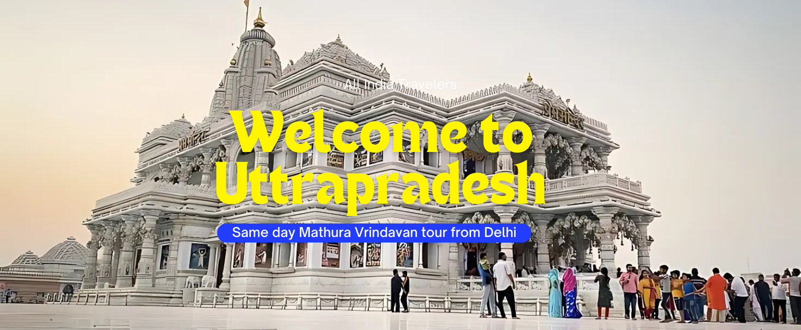 Same day Mathura Vrindavan tour from Delhi